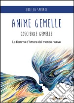 Anime gemelle. Le fiamme d'amore del mondo nuovo