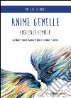 Anime gemelle. Le fiamme d'amore del mondo nuovo libro