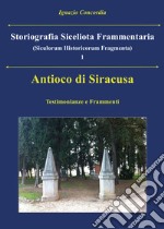 Antioco di Siracusa. Testimonianze e frammenti libro