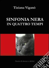 Sinfonia nera in quattro tempi libro