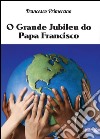O grande jubileu do papa Francisco libro