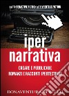 Iper-narrativa: creare e pubblicare romanzi e racconti ipertestuali libro