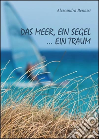 Das meer, ein segel... ein traum