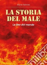 La fine del mondo. La storia del mistero libro