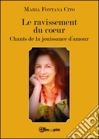 Le ravissement du coeur libro