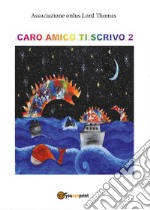 Caro amico ti scrivo. Vol. 2 libro