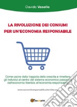 La rivoluzione dei consumi per un'economia responsabile