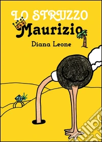 Lo struzzo Maurizio