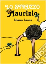 Lo struzzo Maurizio libro