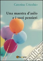 Una maestra d'asilo e i suoi pensieri libro