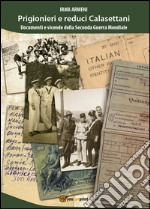 Prigionieri e reduci calasettani. Documenti e vicende della Seconda Guerra Mondiale