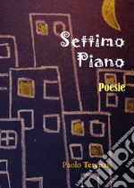 Settimo piano. Poesie romanesche libro