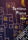 Settimo piano. Poesie romanesche libro