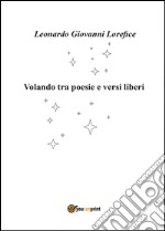 Volando tra poesie e versi liberi libro