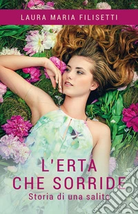 L'erta che sorride. Storia di una salita libro
