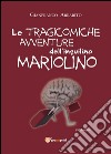 Le tragicomiche avventure dell'inquilino Mariolino libro di Arrabito Gianfranco