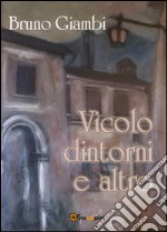 Vicolo dintorni e altro libro