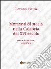 Momenti di storia nella Calabria del XVI secolo libro