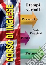 Corso di inglese: i tempi verbali