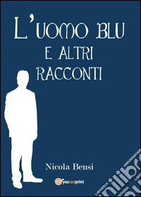 L'uomo blu e altri racconti libro