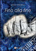 Fino alla fine libro