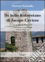 De bello Roboretano di Jacopo Caviceo. La guerra di Rovereto