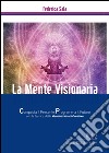 La mente visionaria. Ansia, stress & paure. Vol. 2 libro di Sala Federica