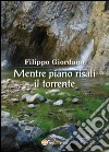 Mentre piano risali il torrente libro