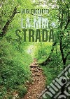 La mia strada libro