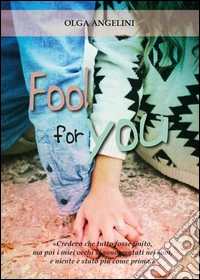 Fool for you