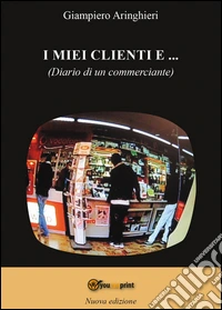 I miei clienti e...