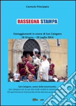 Rassegna stampa. Festeggiamenti in onore di San Calogero (18 giugno-10 luglio 2016) libro