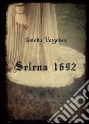 Selena 1692 libro di Vangelista Rosalba