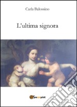 L'ultima signora libro