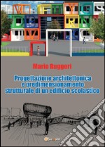 Progettazione architettonica e predimensionamento strutturale di un edificio scolastico libro