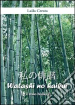 Watashi no haikai (il mio haikai) libro