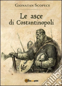 Le asce di Costantinopoli libro