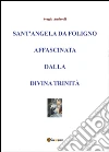 Sant'Angela da Foligno affascinata dalla Divina Trinità libro