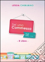 Sei una commessa se...