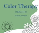 Cerchi. Color therapy libro