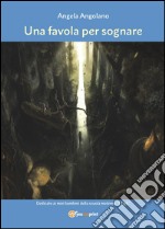 Una favola per sognare libro