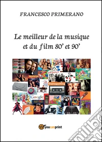 Le meilleur de la musique et du film 80' et 90' libro