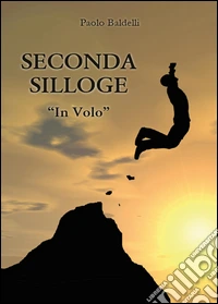 Seconda silloge: In volo