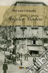 Ferri di Gergento. Angelica Carbone. Vol. 1 libro di Colangelo Marianna