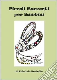 Piccoli racconti per bambini libro