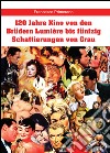 120 Jahre Kino von den Brüdern Lumière bis fünfzig Schattierungen von Grau libro