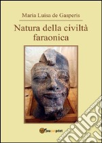 Natura della civiltà faraonica libro