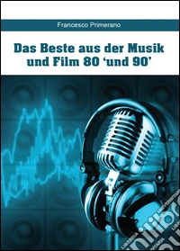 Das beste aus der musik und film 80 'und 90' libro