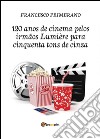 120 anos de cinema pelos irmãos Lumière para cinquenta tons de cinza libro