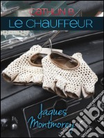 Le chauffeur 2. Jacques Montmorey libro